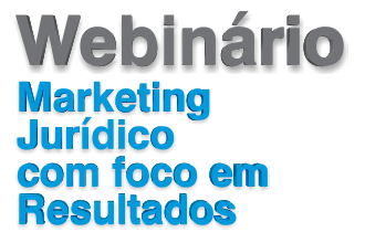 Webinário Marketing Jurídico com foco em resultados