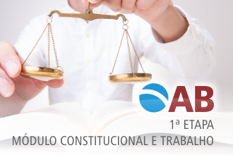 Preparatório 1ª etapa da OAB - Módulo Direito do Trabalho e Constitucional