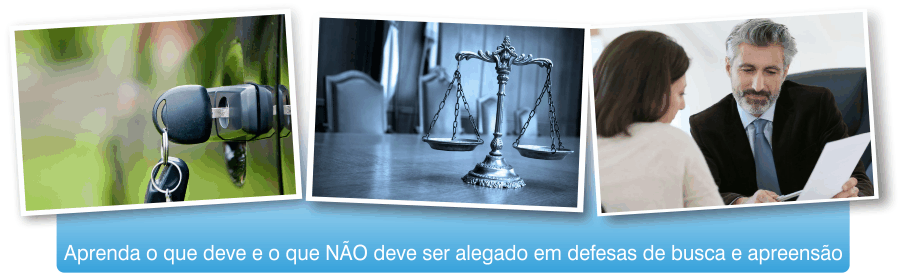 O que alegar e o que NÃO alegar na defesa da busca e apreensão