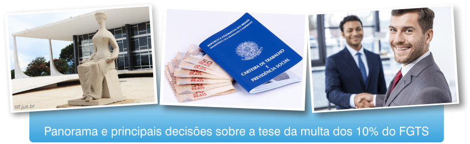 Cenário atual da tese da multa dos 10% do FGTS