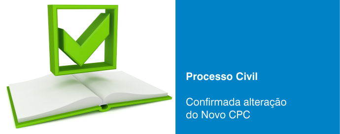 Confirmada alteração do Novo CPC