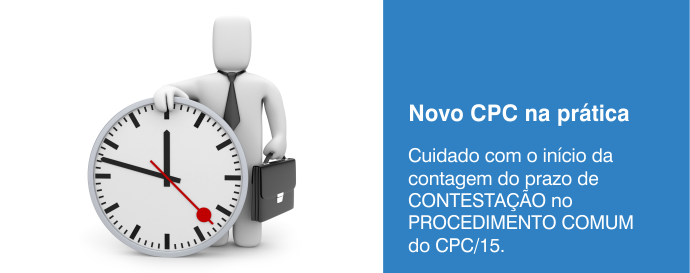 Cuidado com o início da contagem do prazo de CONTESTAÇÃO no PROCEDIMENTO COMUM do CPC/15.