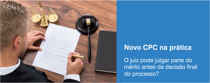 O juiz pode julgar parte do mérito antes da decisão final do processo?