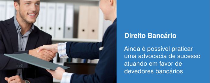 Ainda é possível praticar uma advocacia de sucesso atuando em favor de devedores bancários?