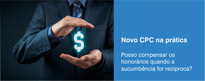 Posso compensar os honorários quando a sucumbência for recíproca?