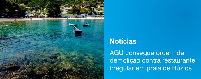 AGU consegue ordem de demolição contra restaurante irregular em praia de Búzios