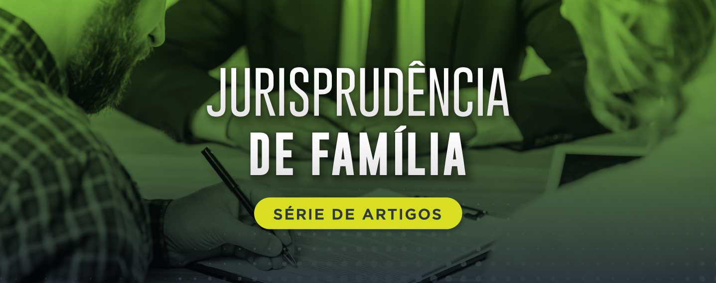 Jurisprudência de Família: Presunção de paternidade e união estável