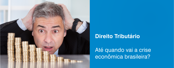 Até quando vai a crise econômica brasileira?