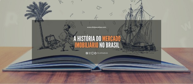 A história do mercado imobiliário no Brasil