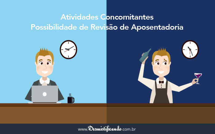 Atividades Concomitantes - Possibilidade de Revisão de Aposentadoria