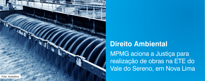 MPMG aciona a Justiça para realização de obras na ETE do Vale do Sereno, em Nova Lima