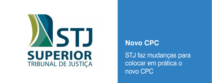 STJ faz mudanças para colocar em prática o novo CPC