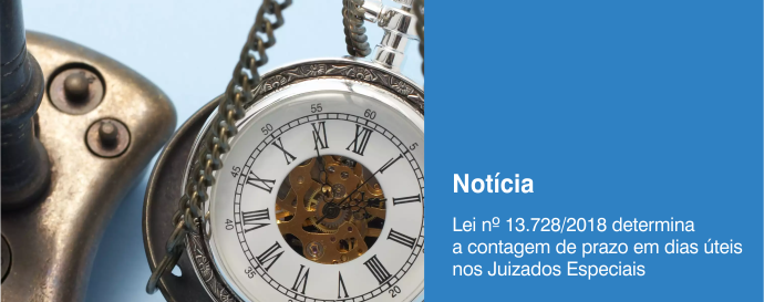 Lei nº 13.728/2018 determina a contagem de prazo em dias úteis nos Juizados Especiais